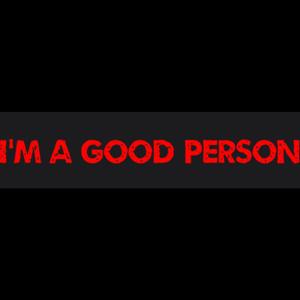 I'm a Good Person