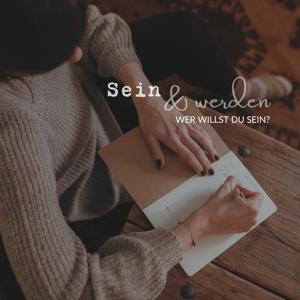 Sein & werden - Deinen Weg weitergehen