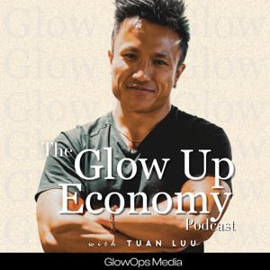 The Glow Up Economy Podcast