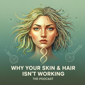 Why Your Skin & Hair Isnt Working