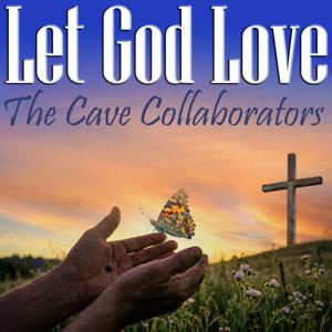 Let God Love - a Deeper Journey Musical Collaboration