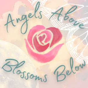 Angels Above, Blossoms Below