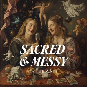 SACRED & MESSY