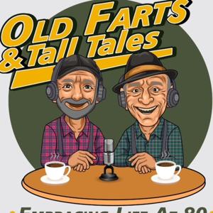 Old Farts and Tall Tales: Embracing Life At 80