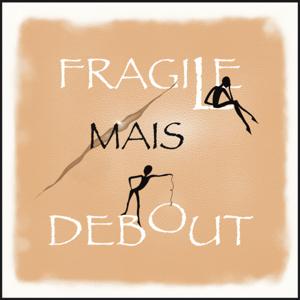 Fragile mais debout
