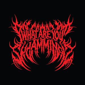 What Are You Jamming?