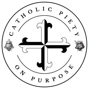 Catholic Piety On Purpose