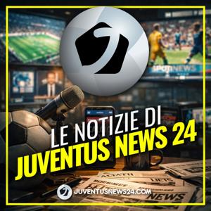 Le notizie di Juventus News 24