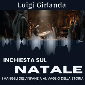 INCHIESTA SUL NATALE - I Vangeli dell'infanzia al vaglio della storia