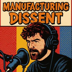 Manufacturing Dissent