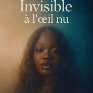 Invisible à l’œil nu