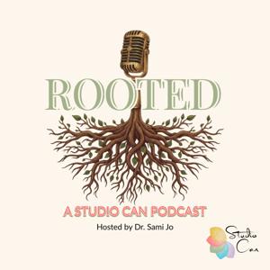 Rooted: A Studio Can Podcast
