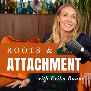Roots and Attachment Podcast