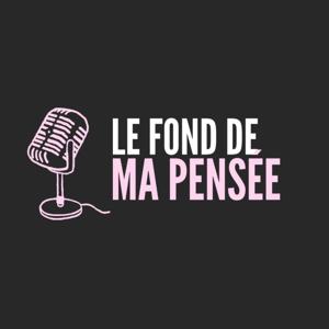 Le fond de ma pensée