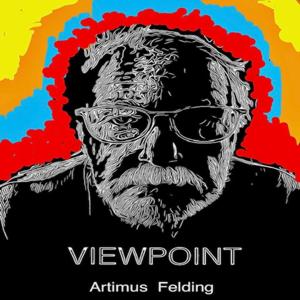 VIEWPOINT with Artimus Felding