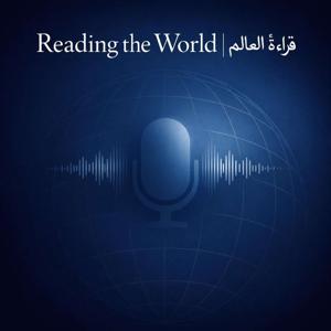 Reading the World | قراءة العالم | World Literature, Critical Reading, & Culture