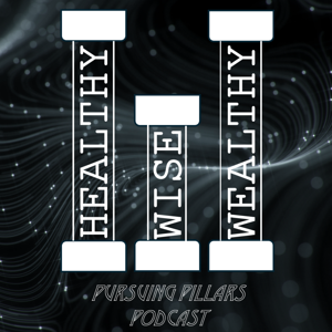 Pursuing Pillars: Healthy, Wealthy Wise.