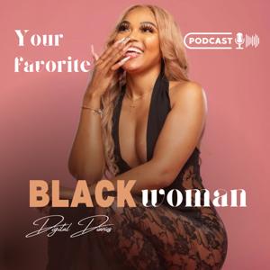 Your favorite Black woman