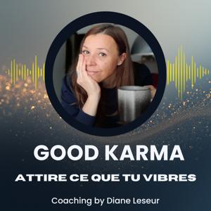 Good Karma Coaching - Attire ce que tu vibres
