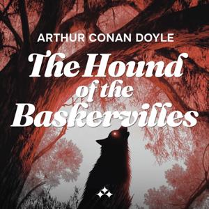 The Hound of The Baskervilles by Sir Arthur Conan Doyle.