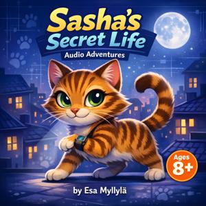 Sasha’s Secret Life: Audio Adventures