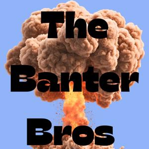 The Banter Bros