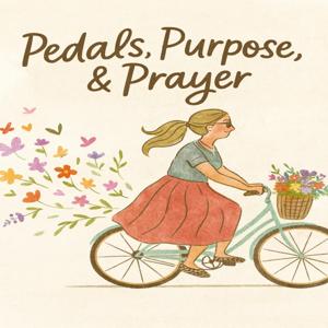 Pedals, Purpose, and Prayer