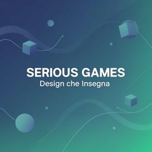 Serious Games: Design che Insegna