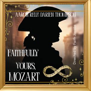 Faithfully Yours Mozart: The Courtship