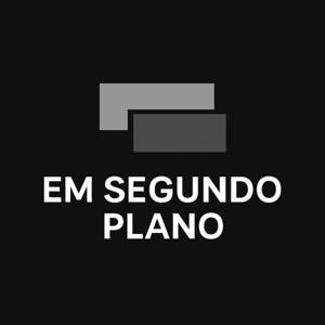 Em segundo Plano