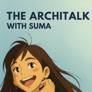 The ArchiTalk with Suma
