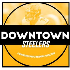 Downtown Steelers Podcast