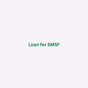 Loan for SMSF