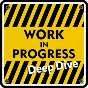 Work in Progress: Deep Dive