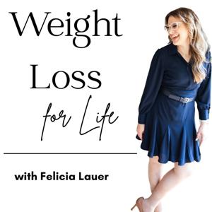 Weight Loss for Life with Felicia Lauer