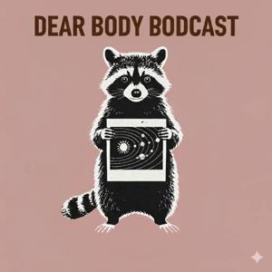 DEAR BODY BODCAST