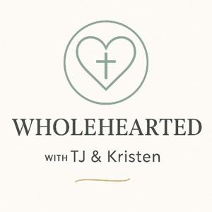WHOLEHEATED with TJ & Kristen