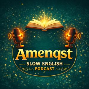 Amenqst Slow English Podcast