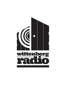 Podcasts - Wittenberg Radio