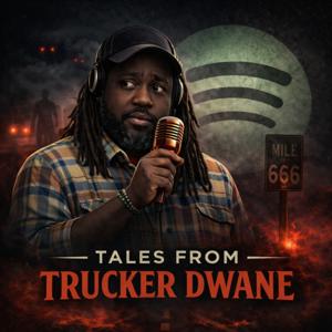 Tales from Trucker Dwane