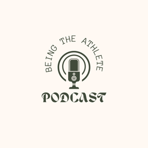 Being the Athlete Podcast