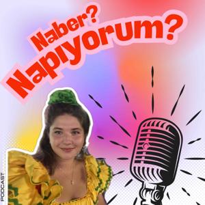 Naber? Napıyorum?