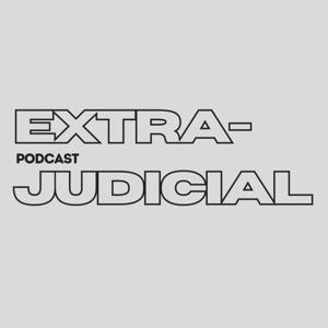 Extrajudicial Podcast