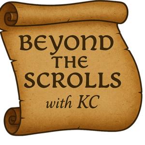 Beyond the Scrolls with KC
