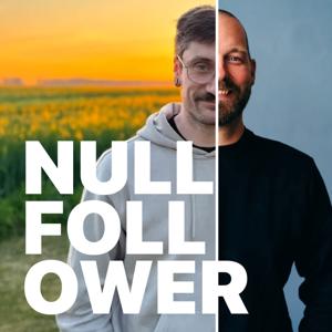 Null Follower. Der Podcast