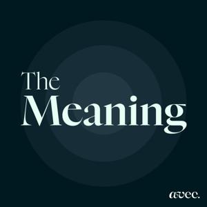 The Meaning Podcast