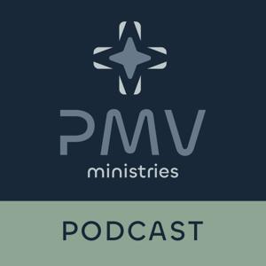 PMV Ministries Podcast