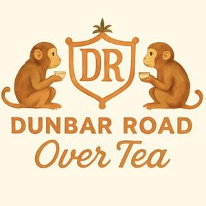 Dunbar Road Over Tea