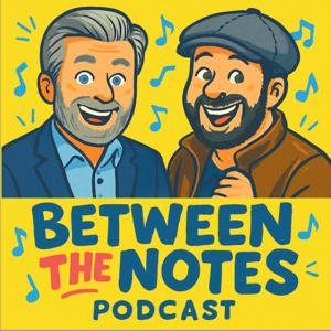 Between the Notes Podcast