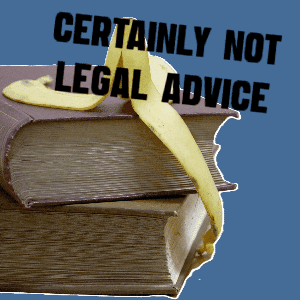 Certainly Not Legal Advice